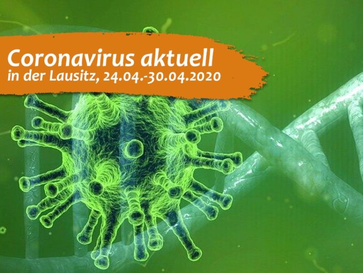 Coronavirus in der Lausitz. Aktuelle Lage und Entscheidungen 24.04. - 30.04.2020